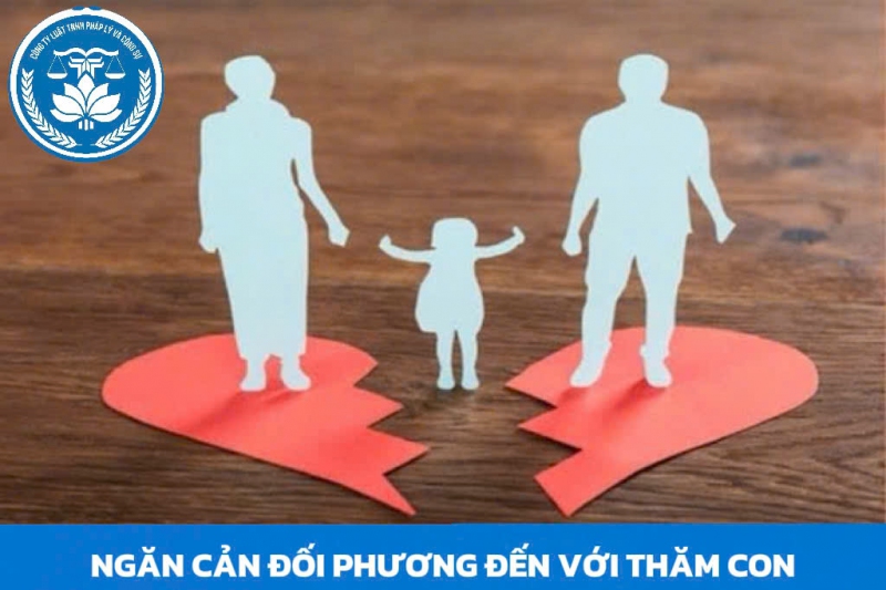 Sau khi ly hôn có được quyền ngăn cản đối phương đến thăm con không?