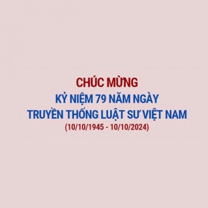 Chúc mừng ngày truyền thống luật sư Việt Nam 10/10/2024